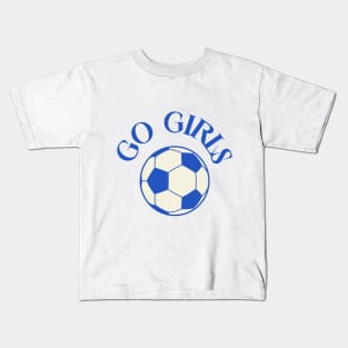 Go Girls Soccer Kids T-Shirt